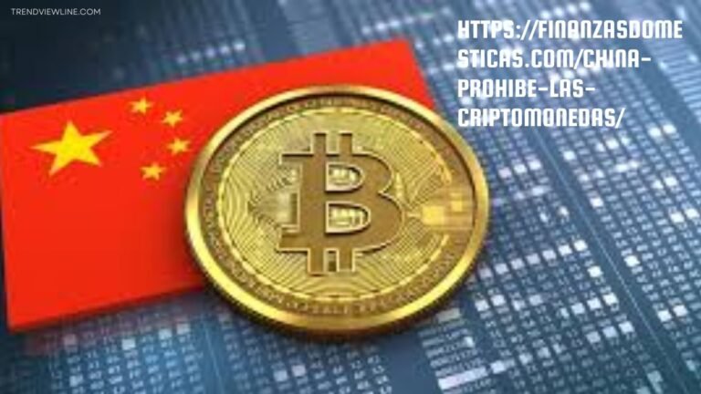 https://finanzasdomesticas.com/china-prohibe-las-criptomonedas/