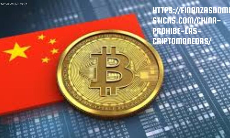 https://finanzasdomesticas.com/china-prohibe-las-criptomonedas/