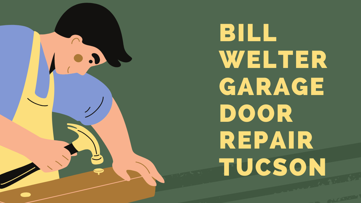 Bill Welter Garage Door Repair Tucson