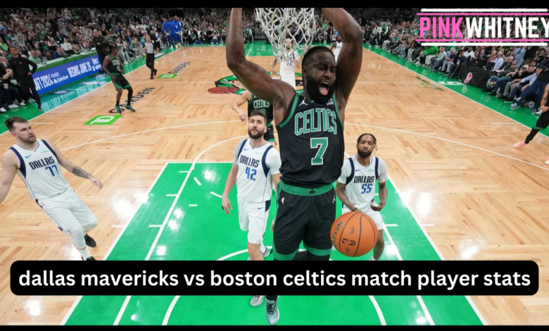 dallas mavericks vs boston celtics match player stats