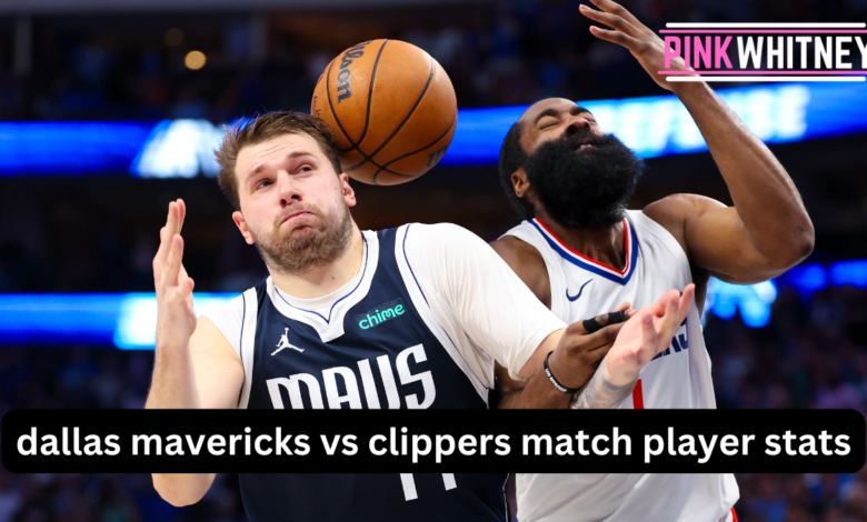 dallas mavericks vs clippers match player stats