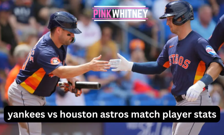 yankees vs houston astros match player stats