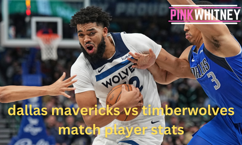 dallas mavericks vs timberwolves match player stats