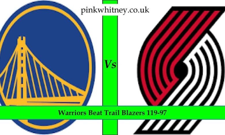 Warriors Beat Trail Blazers 119-97